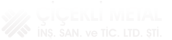 Çiçekli Metal Sanayi Ticaret Ltd. Şti.